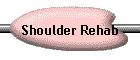 Shoulder Rehab