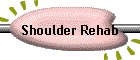 Shoulder Rehab